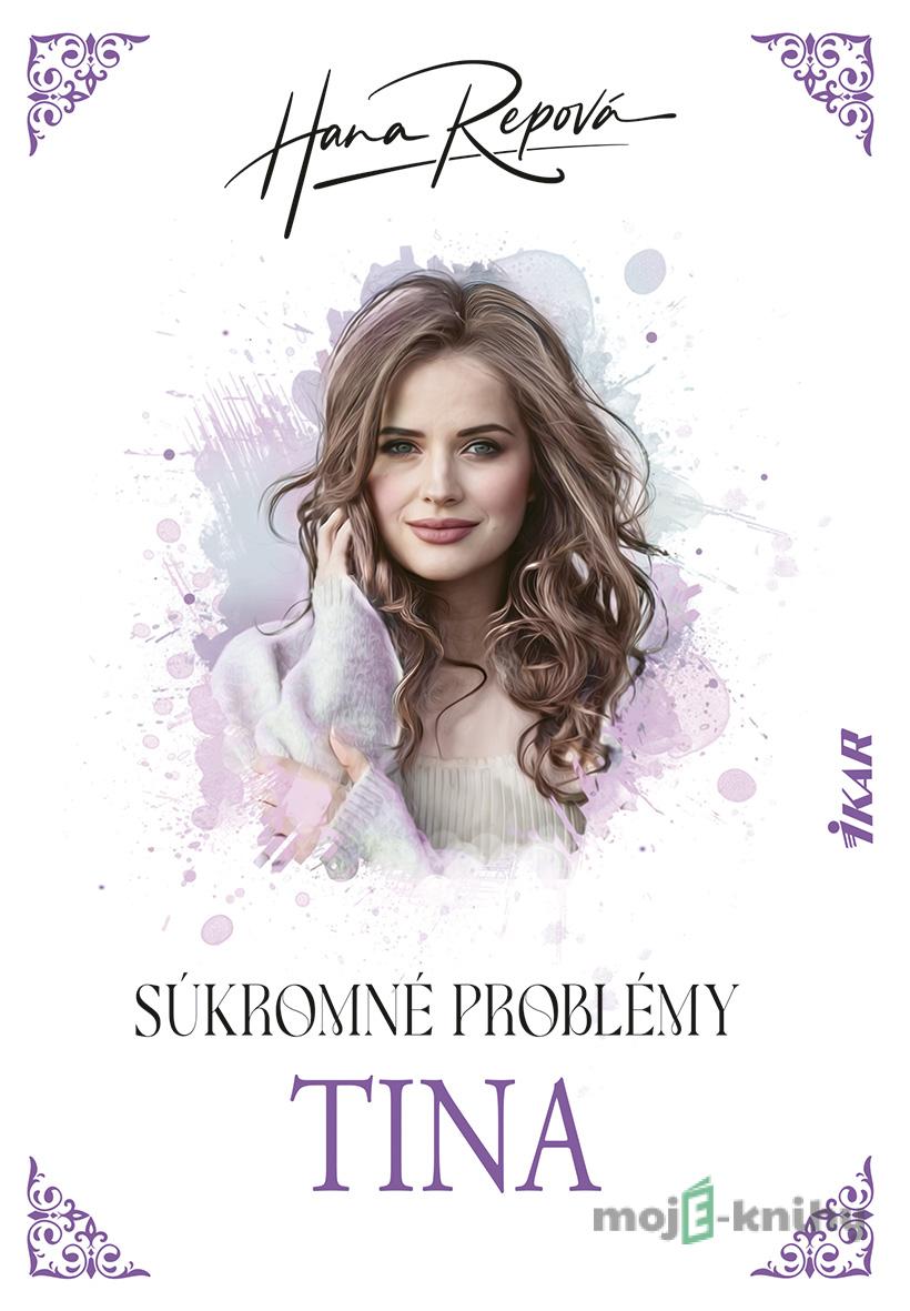 Súkromné problémy: Tina - Hana Repová Súkromné problémy: Tina - Hana Repová