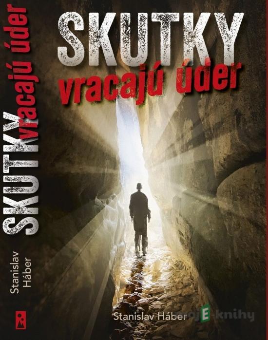 Skutky vracajú úder - Stanislav Háber Skutky vracajú úder - Stanislav Háber