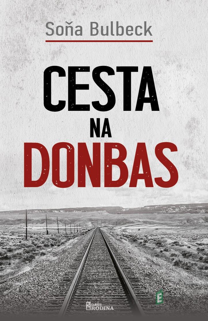 Cesta na Donbas - Soňa Bulbeck Cesta na Donbas - Soňa Bulbeck