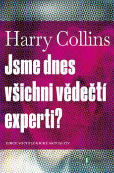 Jsme dnes všichni vědečtí experti? - Harry Collins