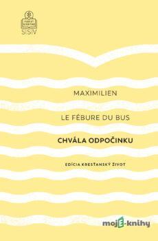 Chvála odpočinku - Maximilien Le Fébure du Bus