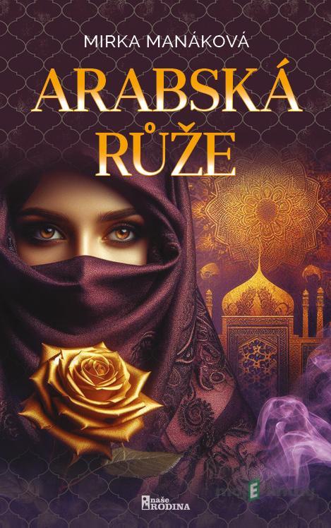Arabská růže - Mirka Manáková Arabská růže - Mirka Manáková