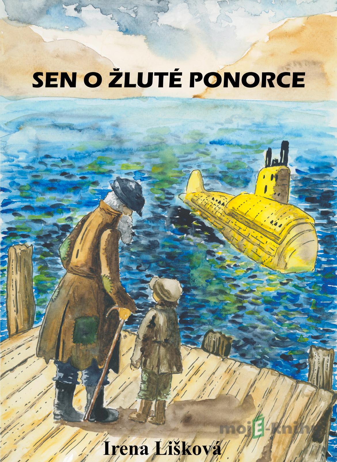 Sen o žluté ponorce - Irena Lišková Sen o žluté ponorce - Irena Lišková
