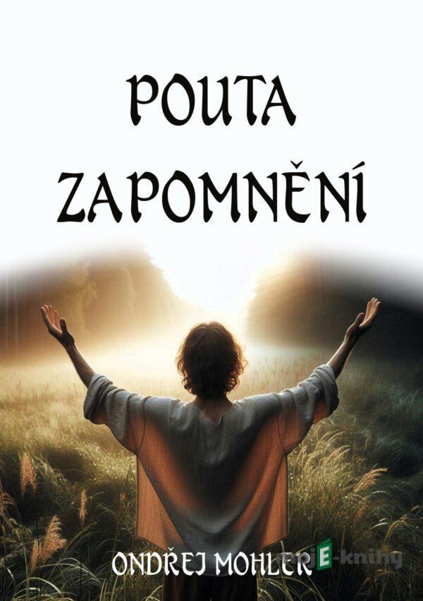 Pouta zapomnění - Ondřej Mohler