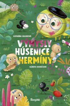 Výmysly húsenice Hermíny - Katarína Gillerová