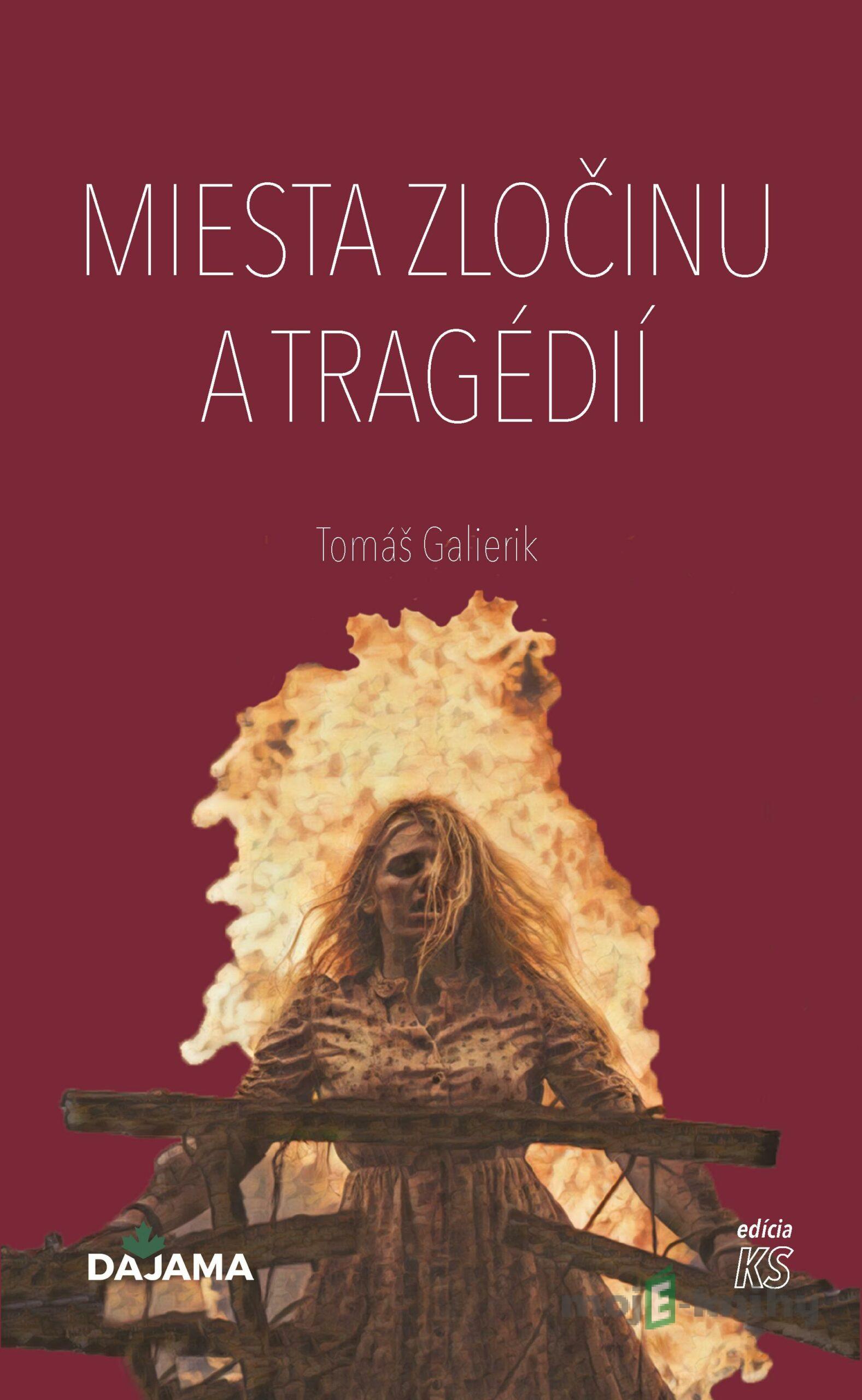 Miesta zločinu a tragédií - Tomáš Galierik Miesta zločinu a tragédií - Tomáš Galierik