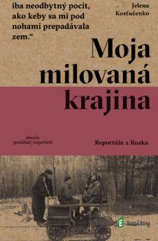 Moja milovaná krajina - Elena Kosťučenko