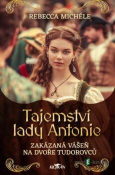 Tajemství Lady Antonie - Rebecca Michéle