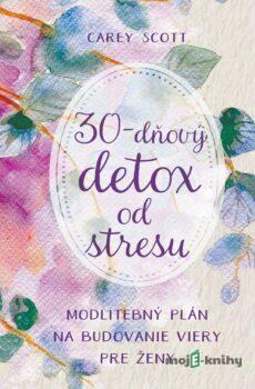 30-dňový detox od stresu - Carey Scott