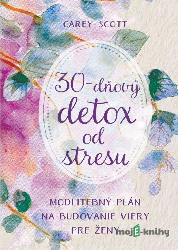 30-dňový detox od stresu - Carey Scott