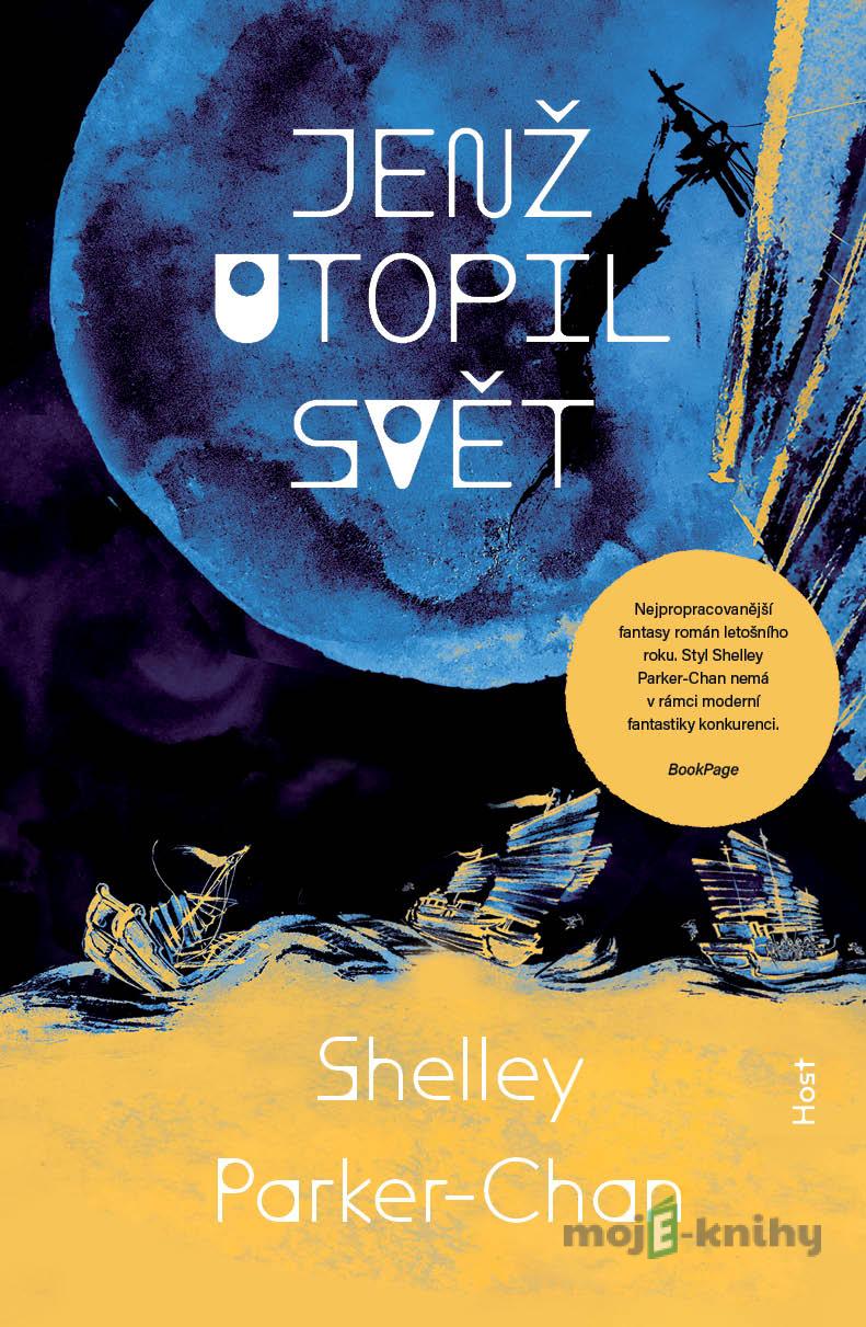 Jenž utopil svět - Shelley Parker‑Chan Jenž utopil svět - Shelley Parker‑Chan