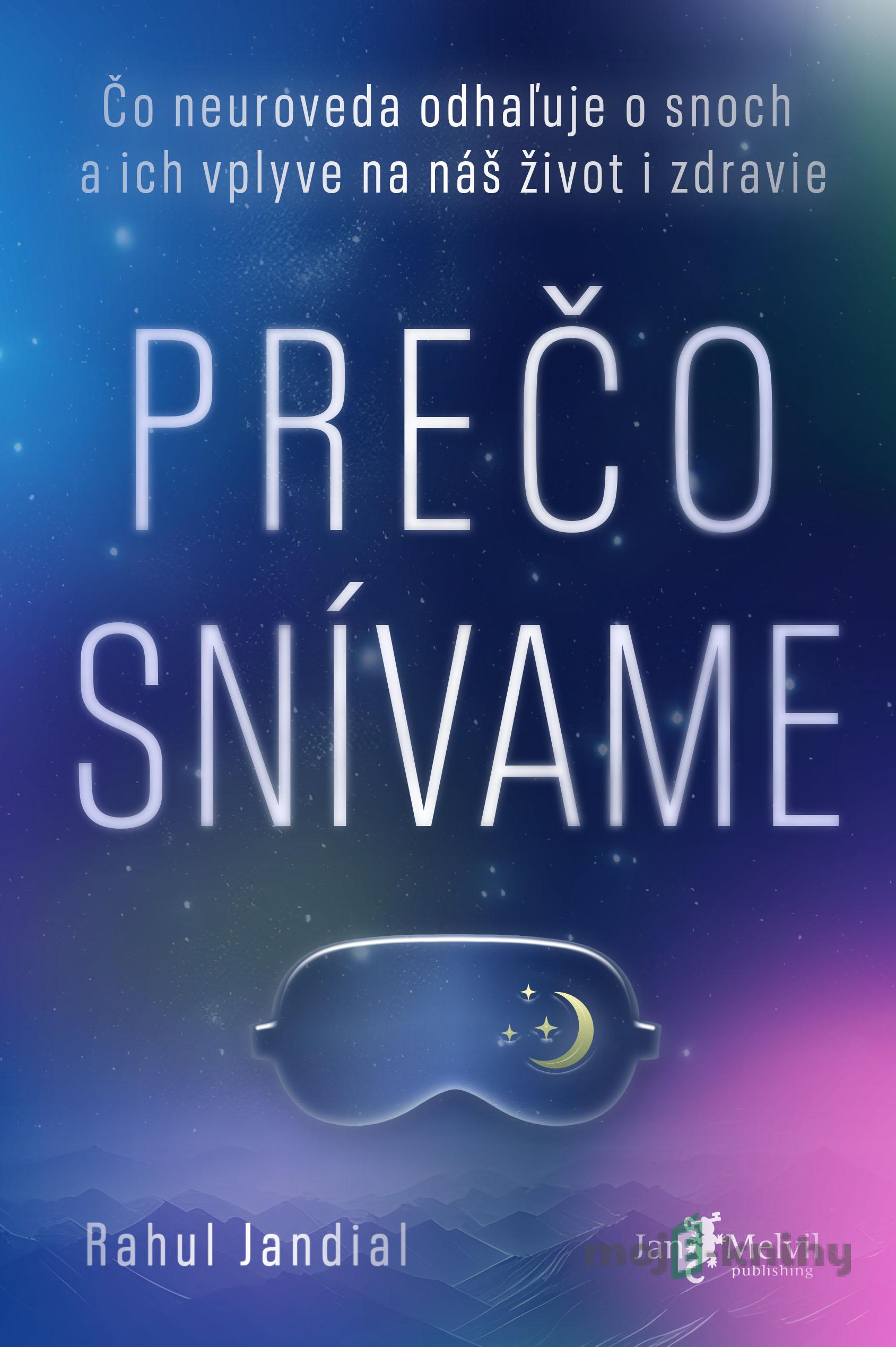 Prečo snívame - Rahul Jandial Prečo snívame - Rahul Jandial