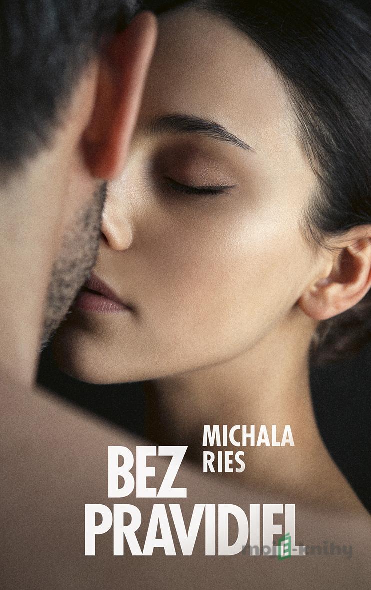 Bez pravidiel - Michala Ries Bez pravidiel - Michala Ries