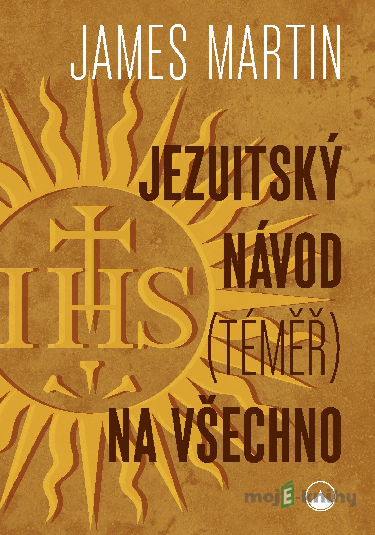 Jezuitský návod (téměř) na všechno - James Martin Jezuitský návod (téměř) na všechno - James Martin