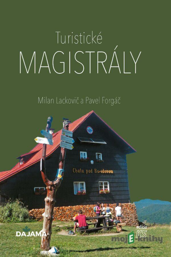 Turistické magistrály - Milan Lackovič a Pavel Forgáč