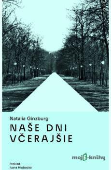 Naše dni včerajšie - Natalia Ginzburg