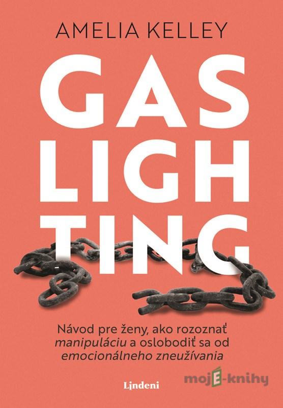 Gaslighting - Amelia Kelley Gaslighting - Amelia Kelley