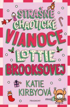 Strašne chaotické Vianoce Lottie Brooksovej - Katie Kirby