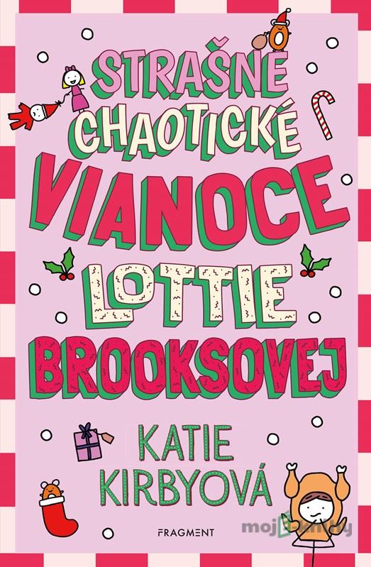 Strašne chaotické Vianoce Lottie Brooksovej - Katie Kirby Strašne chaotické Vianoce Lottie Brooksovej - Katie Kirby