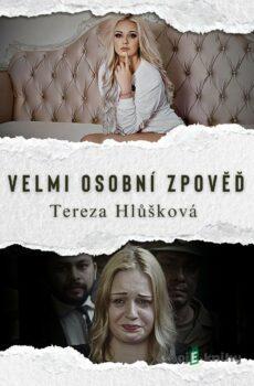 Velmi osobní zpověď - Tereza Hlůšková