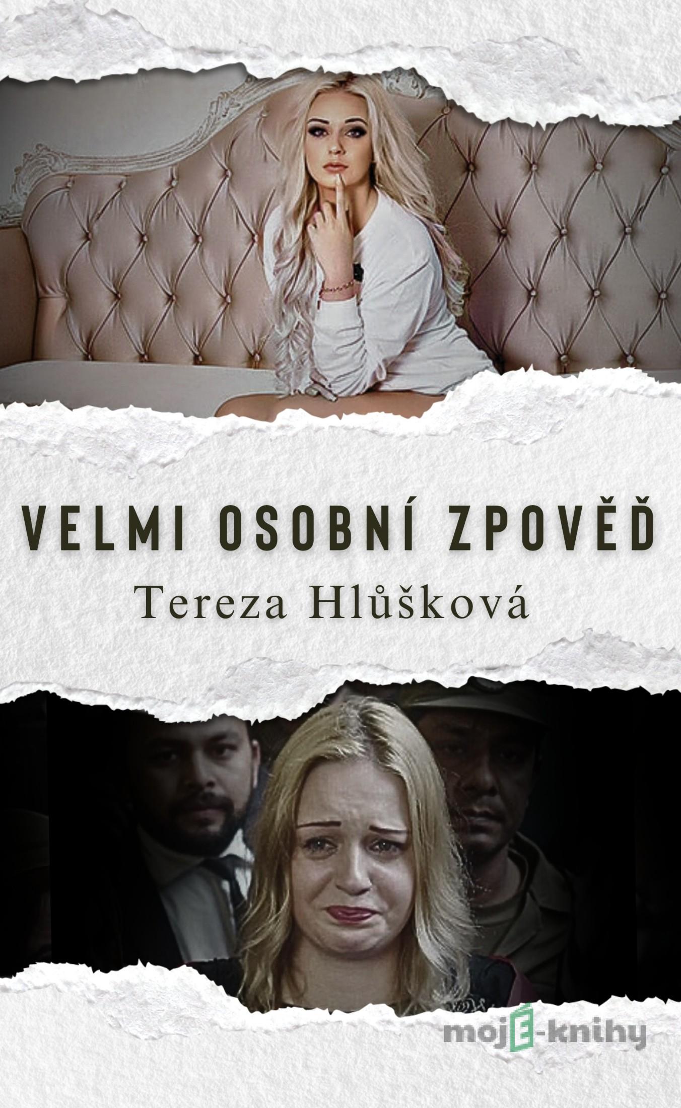 Velmi osobní zpověď - Tereza Hlůšková Velmi osobní zpověď - Tereza Hlůšková