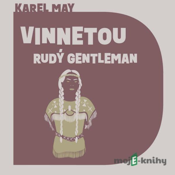 Vinnetou - Rudý gentleman - Karel May