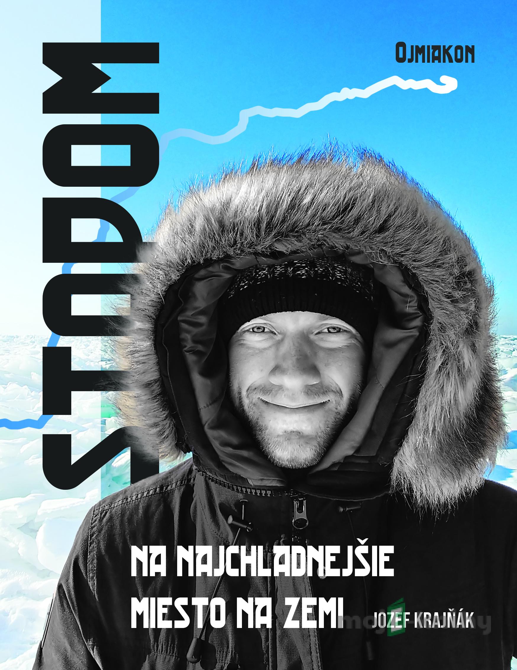 Stopom na najchladnejšie miesto na zemi - Jozef Krajňák Stopom na najchladnejšie miesto na zemi - Jozef Krajňák