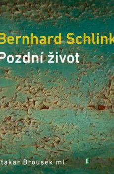 Pozdní život - Bernhard Schlink