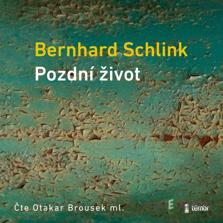 Pozdní život - Bernhard Schlink Pozdní život - Bernhard Schlink