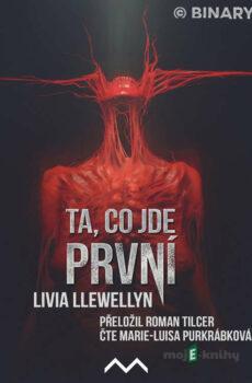 Ta, co jde první - Livia Llewellyn