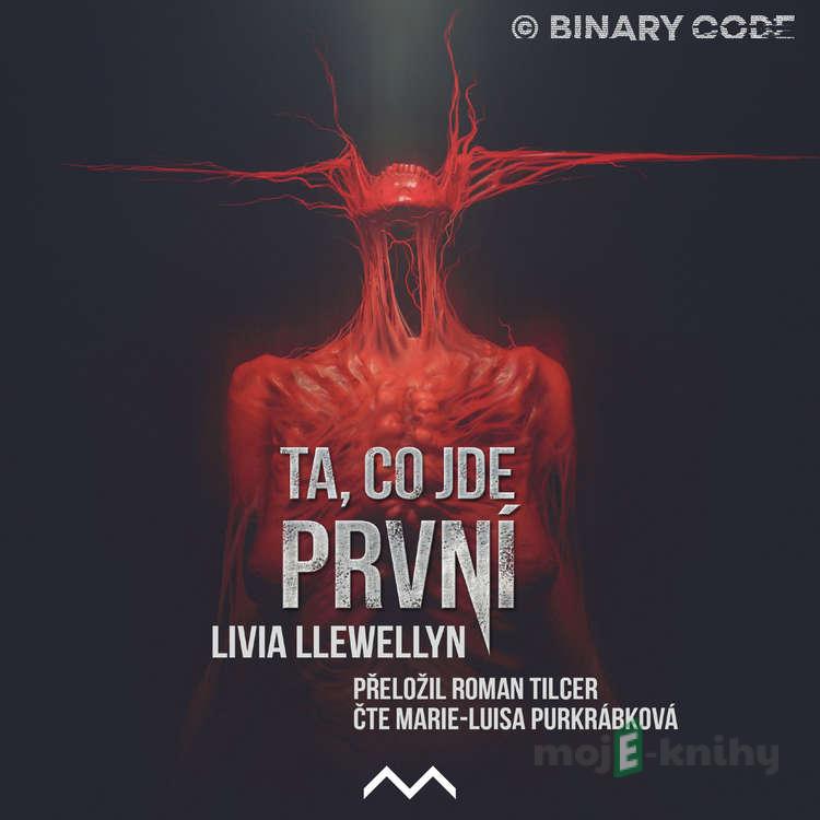 Ta, co jde první - Livia Llewellyn Ta, co jde první - Livia Llewellyn