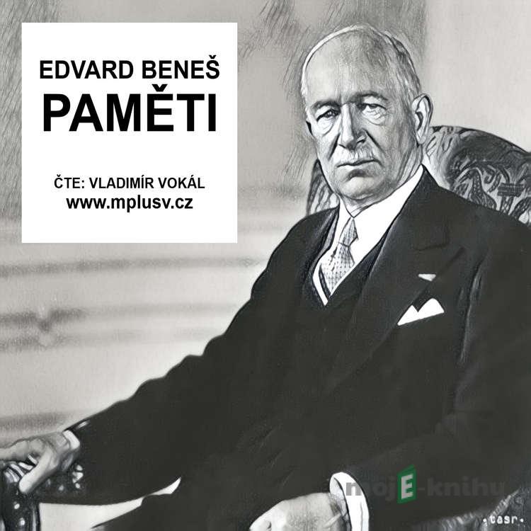 Paměti - celé vydání - Edvard Beneš Paměti - celé vydání - Edvard Beneš
