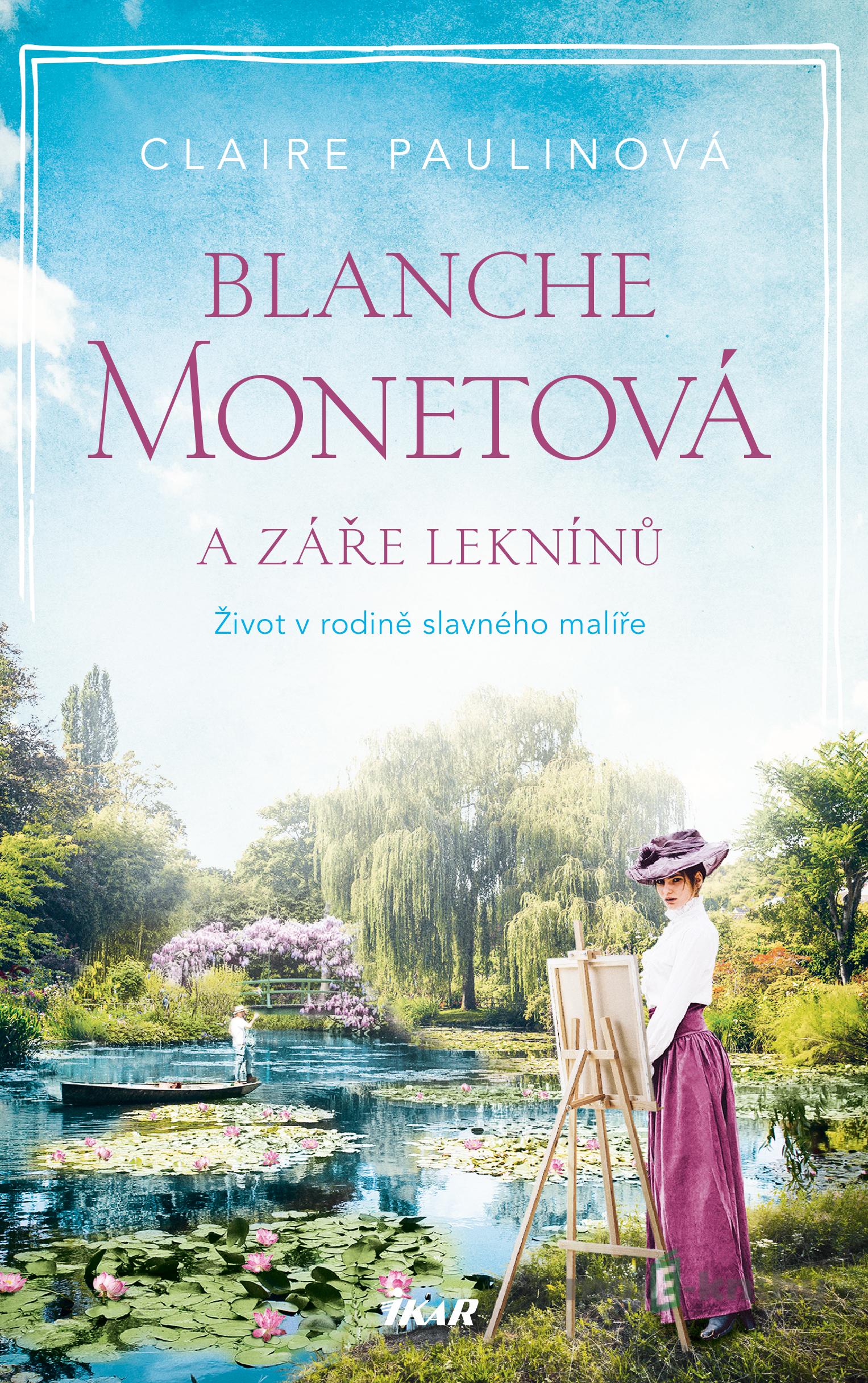 Blanche Monetová a záře leknínů - Claire Paulinová Blanche Monetová a záře leknínů - Claire Paulinová