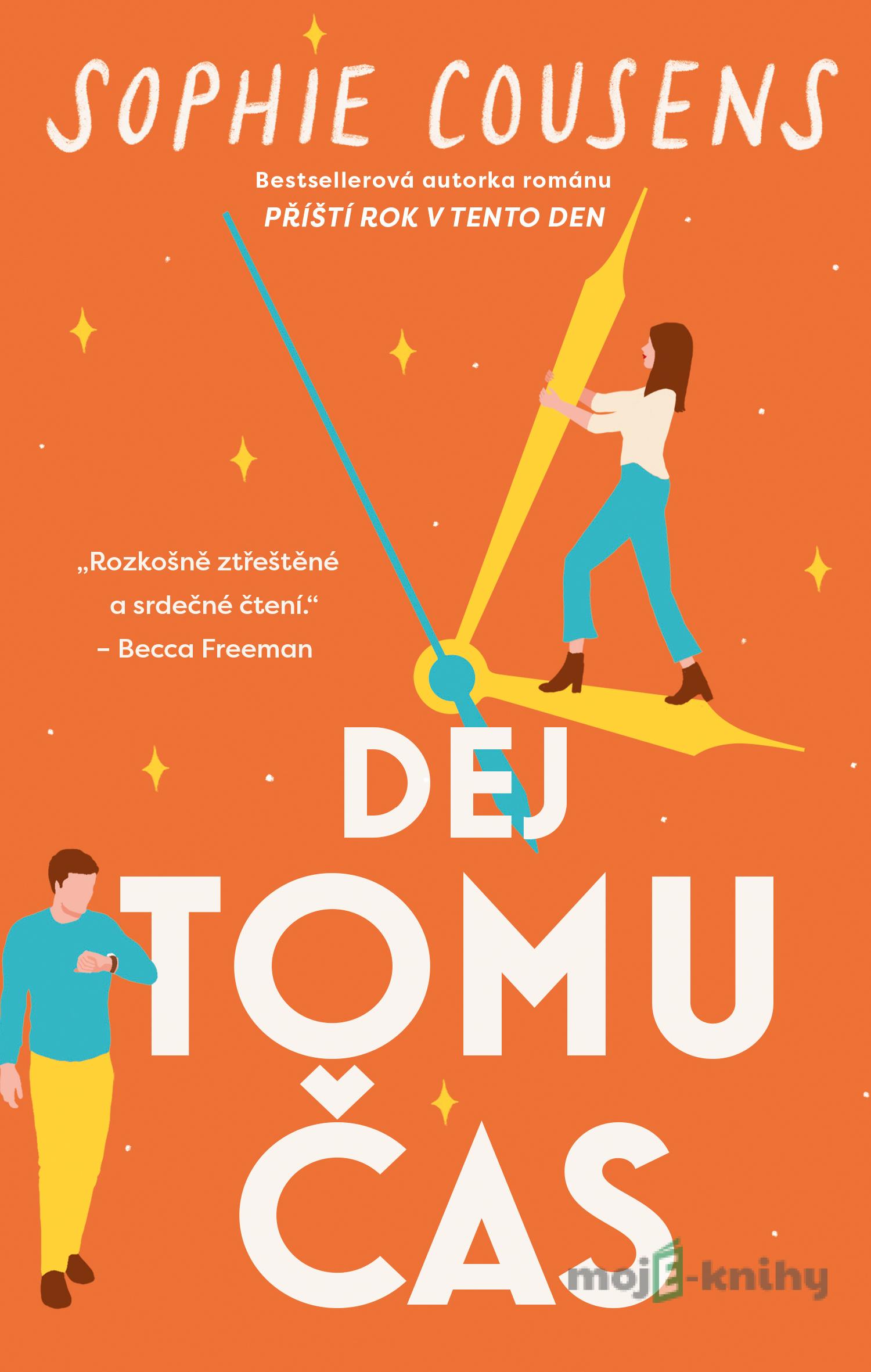 Dej tomu čas - Sophie Cousens Dej tomu čas - Sophie Cousens