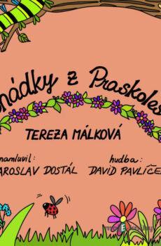 Pohádky z Praskolesů - Tereza Málková