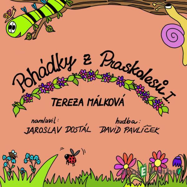 Pohádky z Praskolesů - Tereza Málková