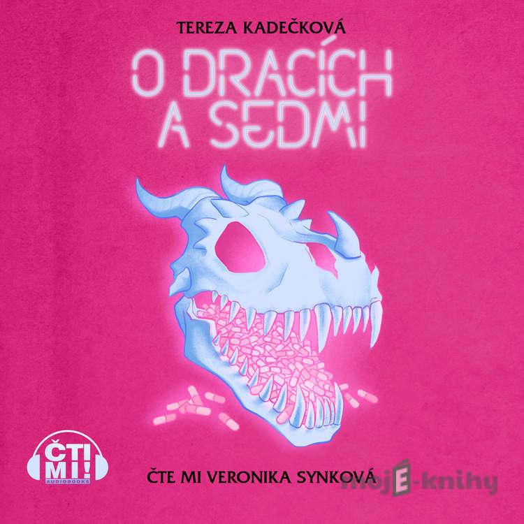 O dracích a sedmi - Tereza Kadečková O dracích a sedmi - Tereza Kadečková