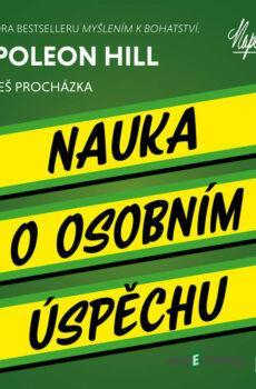 Nauka o osobním úspěchu - Napoleon Hill