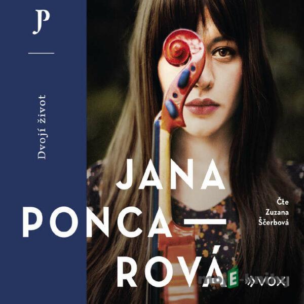 Dvojí život - Jana Poncarová