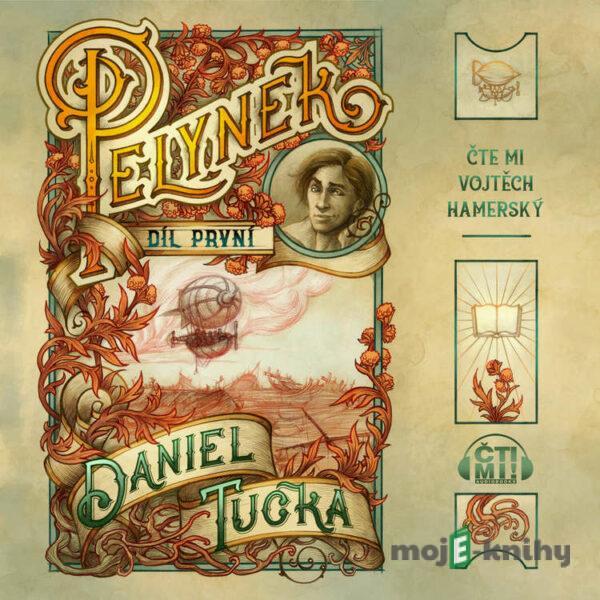 Pelyněk: Díl 1 - Daniel Tučka