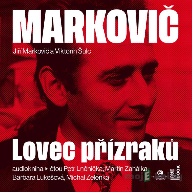 Markovič: Lovec přízraků - Jiří Markovič,Viktorín Šulc Markovič: Lovec přízraků - Jiří Markovič,Viktorín Šulc