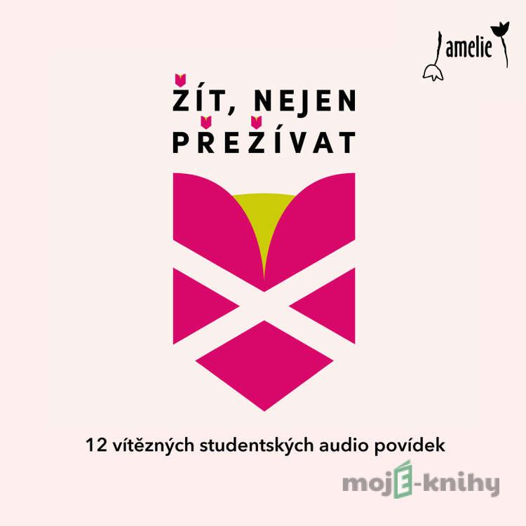 Žít, nejen přežívat - Agáta Burianová,Jakub Vojenčiak,Magdaléna Kostková,Nela Fabíková,Zuzana Zakopalová,Matěj Oržendovič,David Seltenreich,Tereza Šebestová,Monika Zemánková,Eliška Mezihoráková,Barbora Ptašková,Karla Petráková Žít, nejen přežívat - Agáta Burianová,Jakub Vojenčiak,Magdaléna Kostková,Nela Fabíková,Zuzana Zakopalová,Matěj Oržendovič,David Seltenreich,Tereza Šebestová,Monika Zemánková,Eliška Mezihoráková,Barbora Ptašková,Karla Petráková