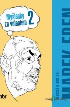 Myšlenky za volantem 2 - Marek Eben