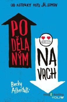 Podělaným navrch - Becky Albertalli