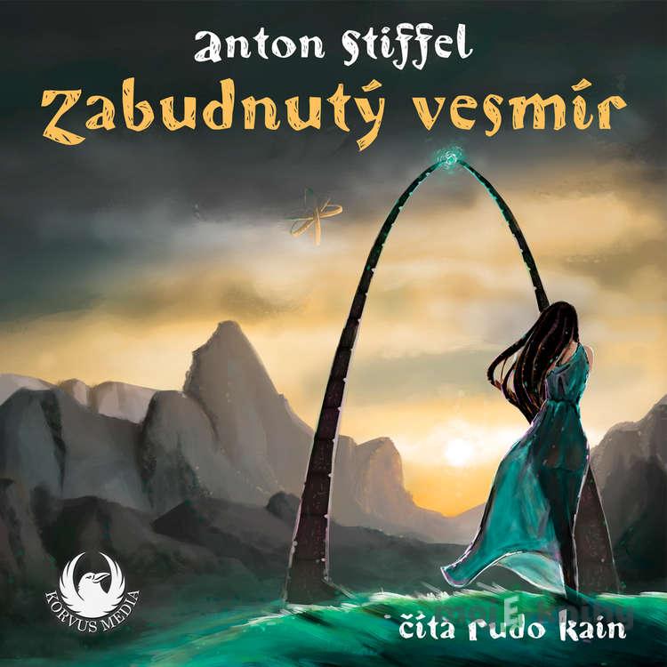 Zabudnutý vesmír - Anton Stiffel Zabudnutý vesmír - Anton Stiffel