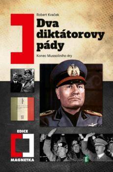 Dva diktátorovy pády - Robert Kvaček