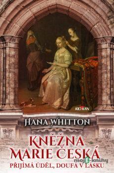 Kněžna Marie Česká - Hana Whitton