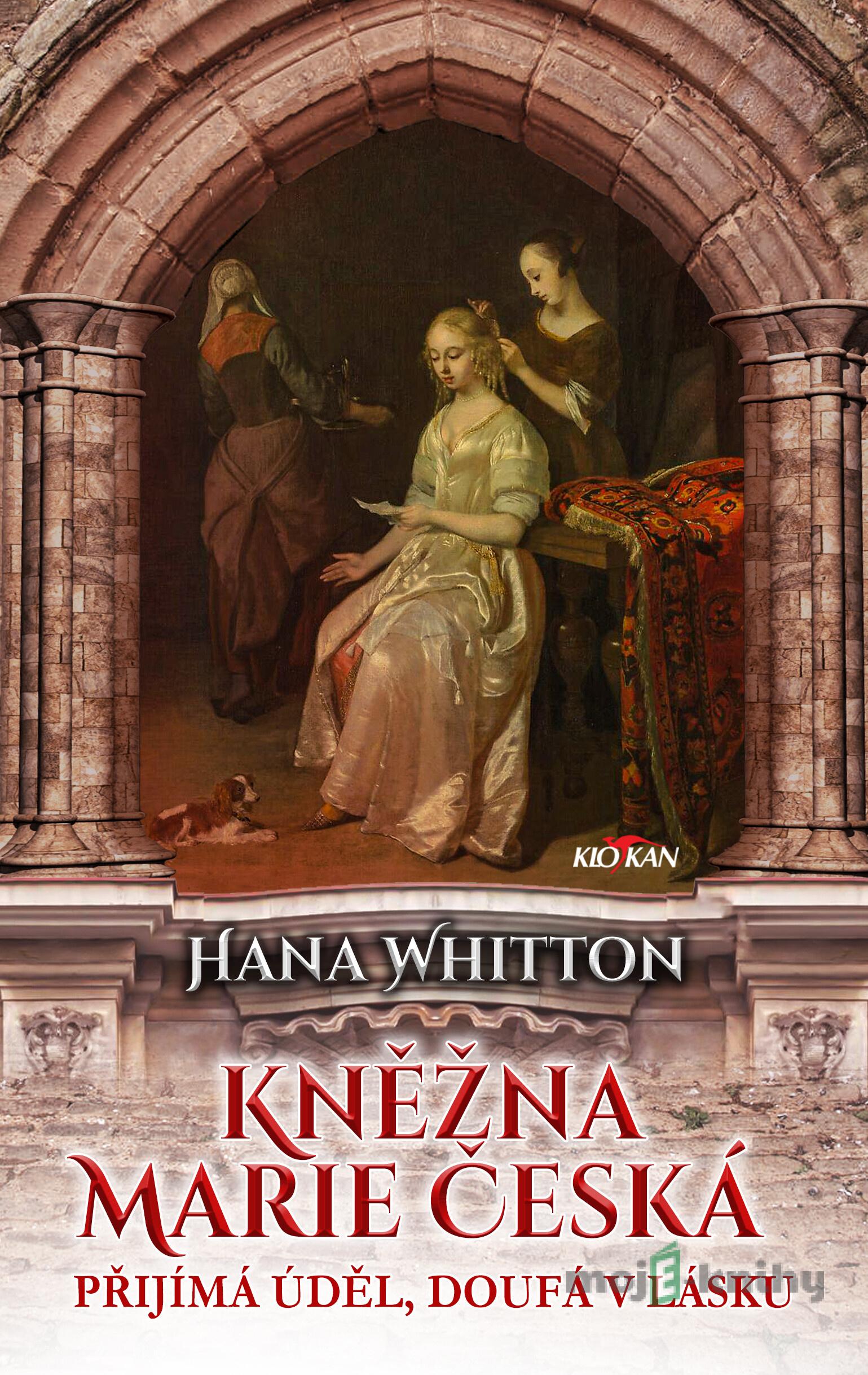 Kněžna Marie Česká - Hana Whitton Kněžna Marie Česká - Hana Whitton