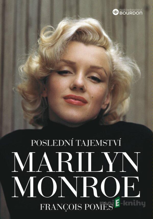 Poslední tajemství Marilyn Monroe - François Pomes