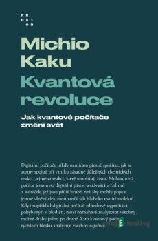 Kvantová revoluce - Michio Kaku